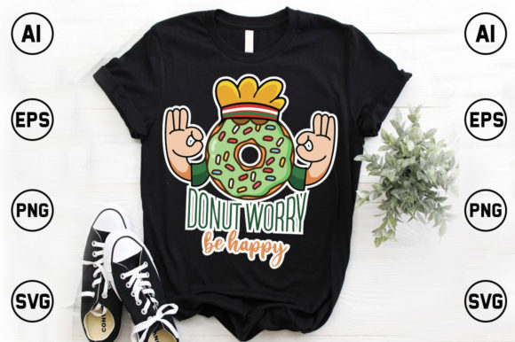 Donut Worry Be Happy Graphics for T-Shirt Designs