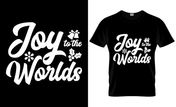 Joy to the Worlds Christmas Tshirt: Graphics & Print Templates